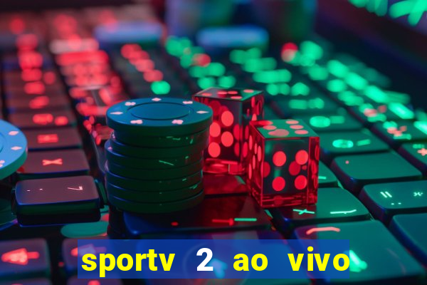 sportv 2 ao vivo mega canal